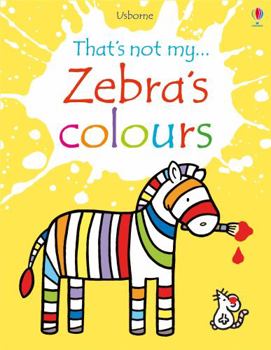 That's Not My... Zebra's Colours - Book  of the That's Not My...