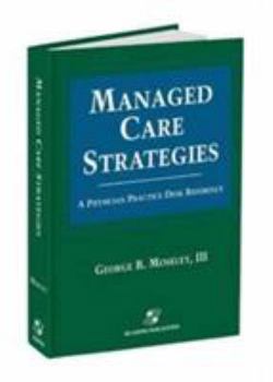 Hardcover Managed Care Strategies: A Physican Practice Desk Reference Book
