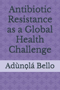 Paperback Antibiotic Resistance as a Global Health Challenge Book