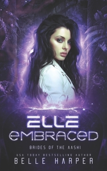 Paperback Elle Embraced: A Sci-fi Alien Romance Book