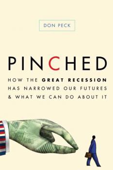 Hardcover Pinched: How the Great Recession Has Narrowed Our Futures & What We Can Do about It Book