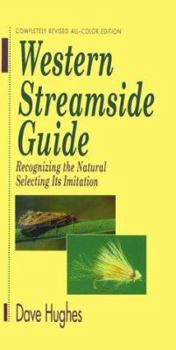 Hardcover Western Streamside Guide: Recognizing the Natural, Selecting Its Imitation Book