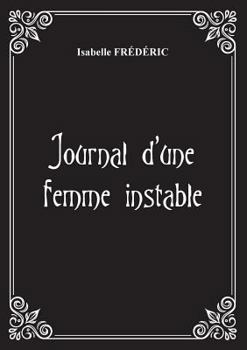 Paperback Journal d'une femme instable: Journal d'une femme instable [French] Book