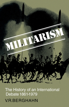 Paperback Militarism: The History of an International Debate 1861-1979 Book