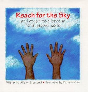 Hardcover Reach for the Sky: And Other Little Lessons for a Happier World Book
