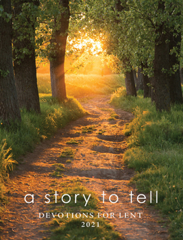 Paperback A Story to Tell: Devotions for Lent 2021 Book