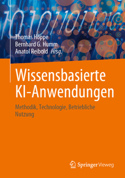 Hardcover Wissensbasierte Ki-Anwendungen: Methodik, Technologie, Betriebliche Nutzung [German] Book