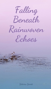 Hardcover Falling Beneath Rainwoven Echoes Book