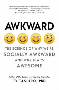 Paperback Awkward: The Science of Why We're Socially Awkward and Why That's Awesome Book