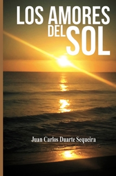Paperback Los Amores del Sol [Spanish] Book
