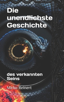 Paperback Die unendlichste Geschichte: des verkannten Seins [German] Book