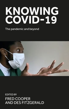 Hardcover Knowing Covid-19: The Pandemic and Beyond Book