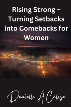 Rising Strong – Turning Setbacks into Comebacks for Women