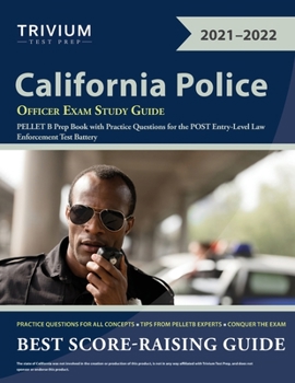 Paperback California Police Officer Exam Study Guide: PELLET B Prep Book with Practice Questions for the POST Entry-Level Law Enforcement Test Battery Book