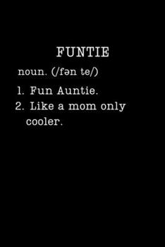 Paperback Funtie: Funny Aunt Gifts - Small Lined Writing Journal or Notebook (Card Alternative) (Definition, Humor) Book