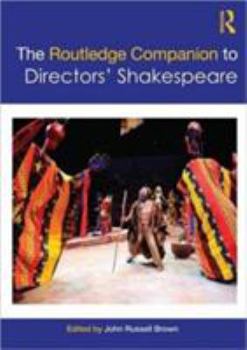 The Routledge Companion to Directors' Shakespeare - Book  of the Routledge Companions