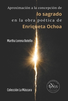 Aproximación a la concepción de lo sagrado en la obra poética de Enriqueta Ochoa (Spanish Edition)