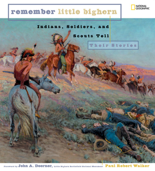 Hardcover Remember Little Bighorn: Indians, Soldiers, and Scouts Tell Their Stories Book