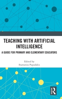 Hardcover Teaching with Artificial Intelligence: A Guide for Primary and Elementary Educators Book