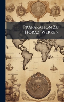 Hardcover Präparation Zu Horaz' Werken Book