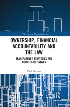 Paperback Ownership, Financial Accountability and the Law: Transparency Strategies and Counter-Initiatives Book