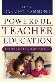 Hardcover Powerful Teacher Education: Lessons from Exemplary Programs Book
