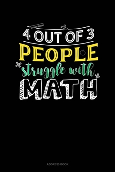 Paperback 4 Out Of 3 People Struggle With Math: Address Book