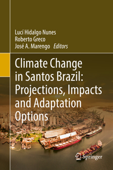 Hardcover Climate Change in Santos Brazil: Projections, Impacts and Adaptation Options Book