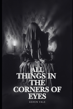 Paperback All Things In The Corners Of Eyes Book