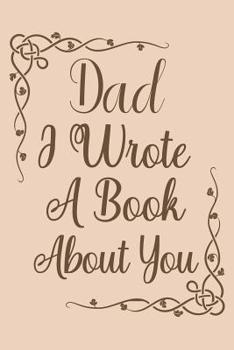 Paperback Dad I Wrote A Book About You: Fill In The Blank Book With Prompts About What I Love About Dad, Personalized book for dad, Funny fathers day gifts, F Book