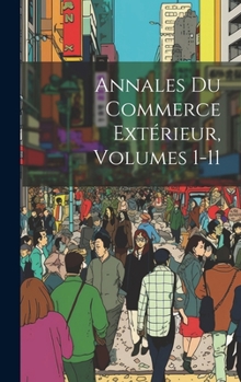 Hardcover Annales Du Commerce Extérieur, Volumes 1-11 [French] Book