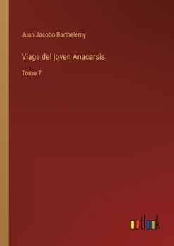 Paperback Viage del joven Anacarsis: Tomo 7 [Spanish] Book