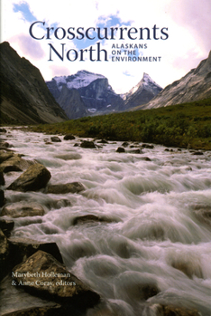 Paperback Crosscurrents North: Alaskans on the Environment Book