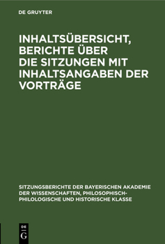 Inhaltsübersicht Berichte über die Sitzungen mit Inhaltsangaben der Vorträge (German Edition)