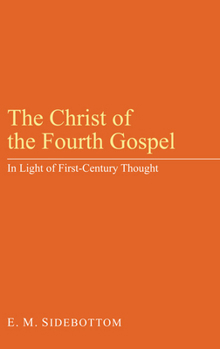 Paperback The Christ of the Fourth Gospel Book