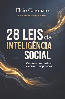 Paperback 28 Leis Da Inteligência Social: Como se comunicar e convencer pessoas [Portuguese] Book
