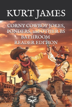 Paperback CORNY COWBOY JOKES, PONDERS, and OTHER BS: Bathroom Reader Edition Book