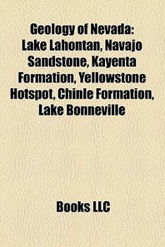 Geology of Nevada: Earthquakes in Nevada, Mining in Nevada, Groom Lake, Lake Lahontan, Yellowstone Hotspot, Navajo Sandstone, Kayenta Formation