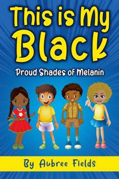 Paperback This is My Black: Proud Shades of Melanin Book