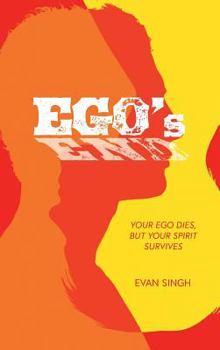 Hardcover Ego's End: Your ego dies, but your spirit survives Book