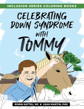 Celebrating Down Syndrome with Tommy: An Inclusion Series Coloring Book (Inclusion Series Coloring Books)