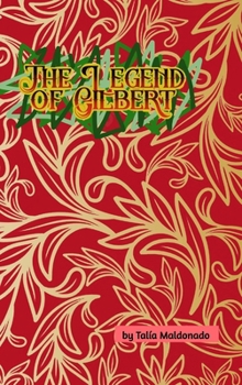 Hardcover The Legend Of Gilbert: Limited Edition Book