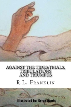 Paperback Against the Tides: Trials, Tribulations and Triumphs Book