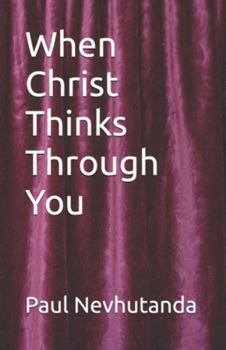 Paperback When Christ Thinks Through You Book