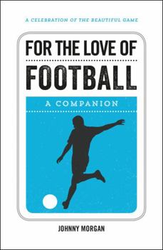 Hardcover For the Love of Football: A Companion Book