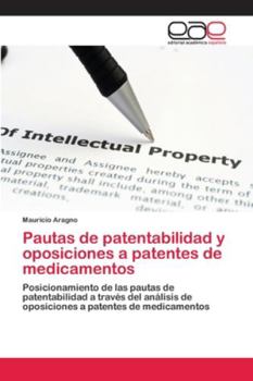Paperback Pautas de patentabilidad y oposiciones a patentes de medicamentos [Spanish] Book