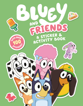 Bluey and Friends: A Sticker & Activity Book - Book  of the Bluey Series
