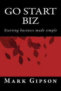 Paperback Go Start Biz: Starting Business Made Simple Book