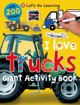 Paperback Let's Go Learning: I Love Trucks: Giant Activity Book with 200 Stickers Book
