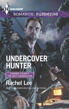 Undercover Hunter - Book #40 of the Conard County